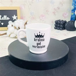 Kralına Yol Vermişim Tasarımlı Filtre Kahve Fincanı